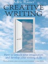 Creative Writing (eBook): How to Unlock Your Imagination and Develop Your Writing Skills
